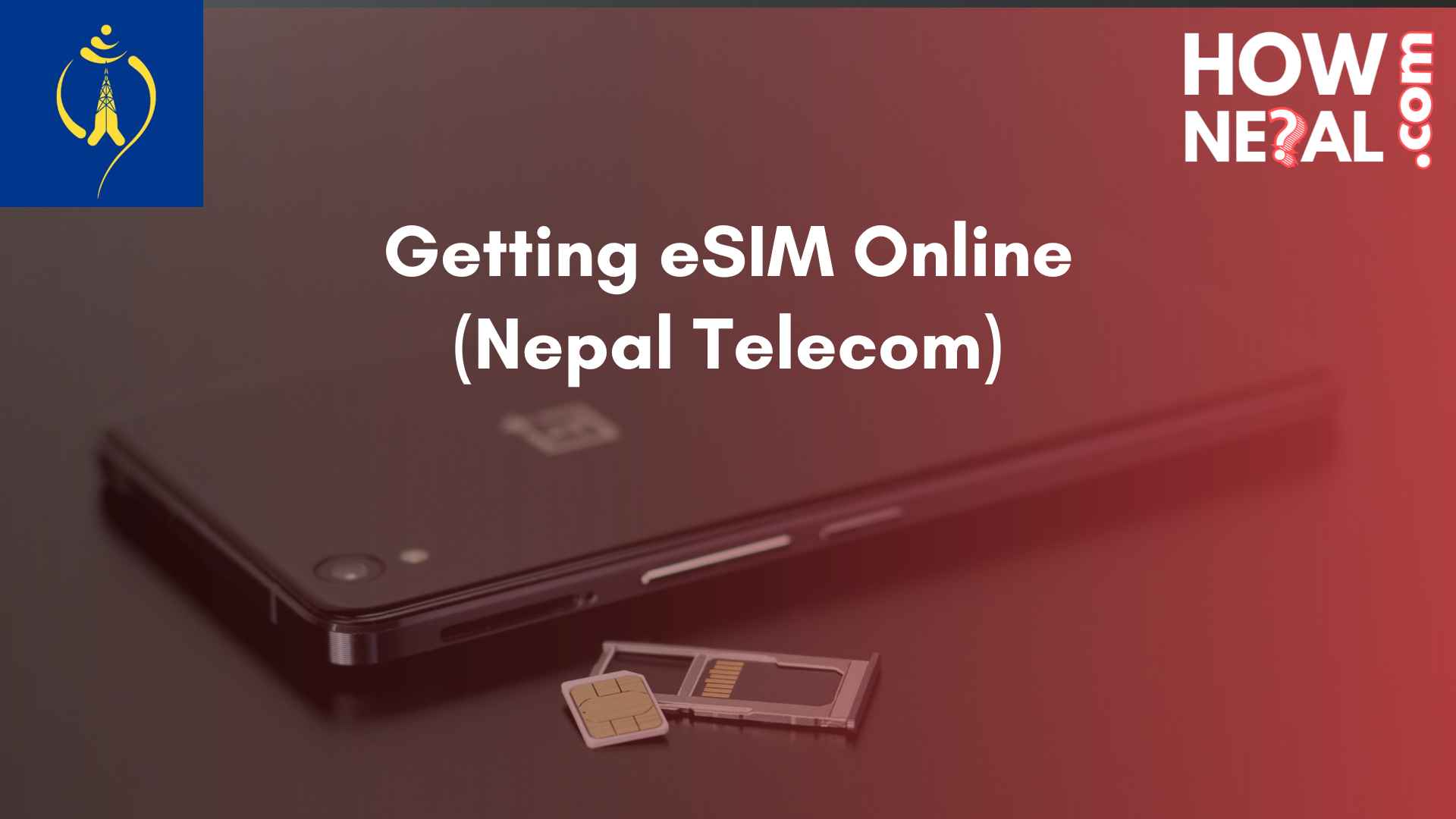 How to Activate eSIM for NTC (Nepal Telecom) Online?
